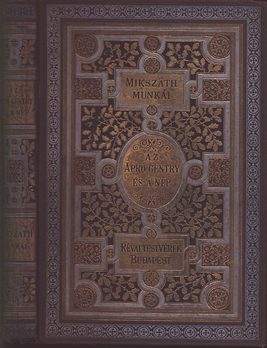 Miksz�th K�lm�n - Az apr� gentry �s a n�p (Miksz�th K�lm�n munk�i)