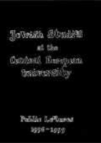 Andr�s Kov�cs - Eszter Andor  (szerk./editor) - Jewish Studies at the Central European University 1996-1999.