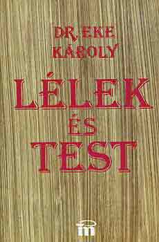 Dr. Eke K�roly - L�lek �s test