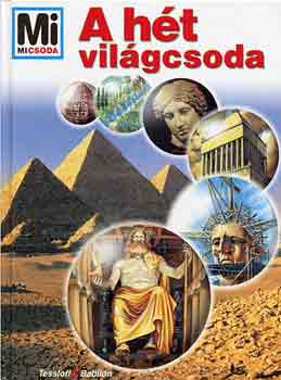 Hans Reichardt - A hét világcsoda (Mi micsoda)