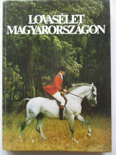 Sz.Bozsik N�ra-Dr.V�rady Jen� - Lovas�let Magyarorsz�gon