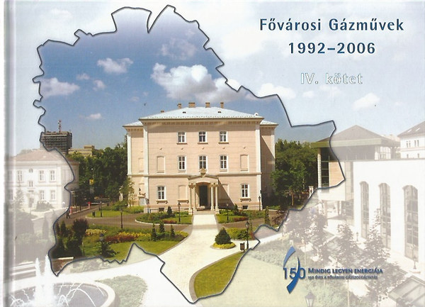 A F�v�rosi G�zm�vek t�rt�nete 1992-2006 IV.