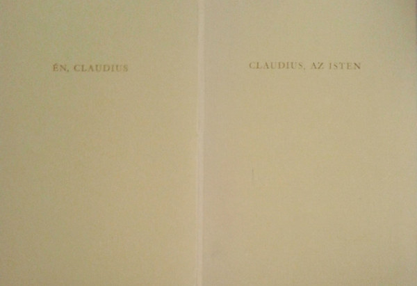Robert Graves - �n, Claudius + Claudius, az Isten