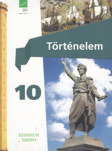 Borhegyi Pter  (tananyagfejleszt) - Trtnelem tanknyv 10. (jgenercis tanknyv)