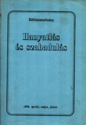 Roy E. Gane - Hanyatl�s �s szabadul�s (Bibliatanulm�ny)