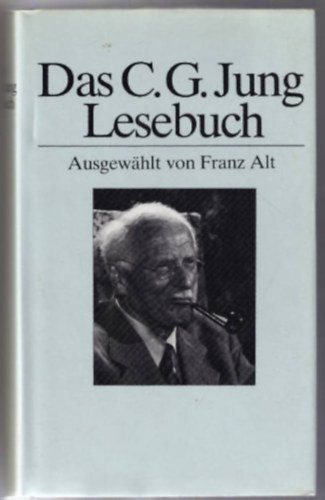 by C.G. Jung  (author) - Das C.G. Jung Lesebuch. Ausgew�hlt von Franz Alt