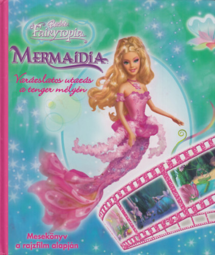 Mermaidia- Varzslatos utazs a tenger mlyn (Barbie Fairytopia)