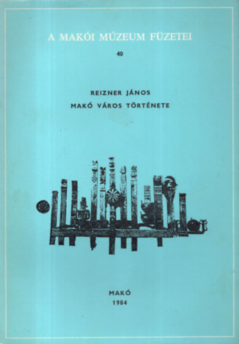 A Mak�i m�zeum f�zetei 63. Borovszky Samu: Mak�