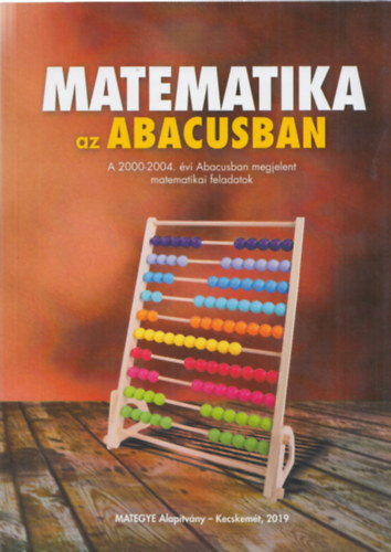 Csords Mihly  (szerk.) - Matematika az Abacusban - A 2000-2004. vi Abacusban megjelent matematikai feladatok