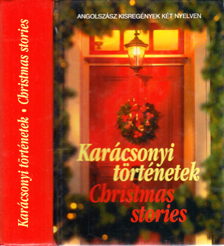 Charles Dickens - Karácsonyi történetek (Angolszász kisregények két nyelven)