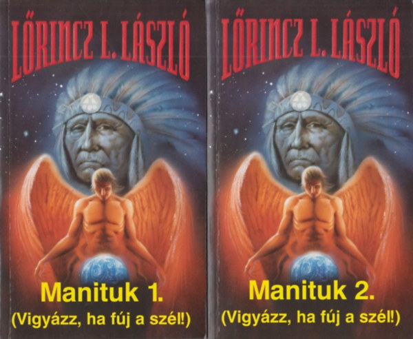 Lrincz L. Lszl - Manituk I-II. - Vigyzz ha fj a szl!