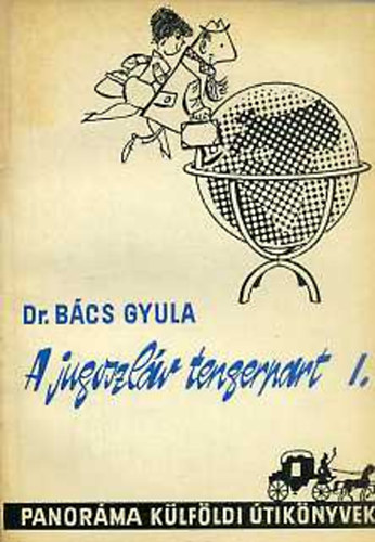 Dr. Bcs Gyula - A jugoszlv tengerpart I-II