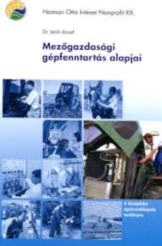 Dr. Janik J�zsef - Mez�gazdas�gi g�pfenntart�s alapjai (k�z�pfok� agr�rszakk�pz�s tank�nyve)