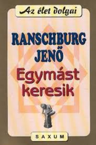 Ranschburg Jenő - Egymást keresik