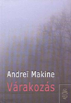 Andrei Makine - Vrakozs