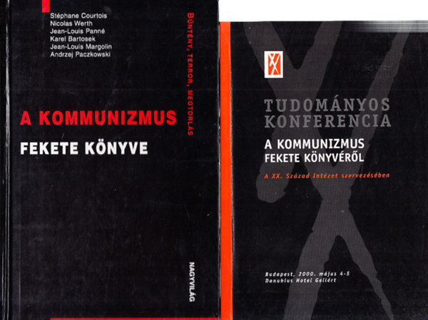 A kommunizmus fekete k�nyve + Tudom�nyos konferencia a kommunizmus fekete k�nyv�r�l (2 m�)