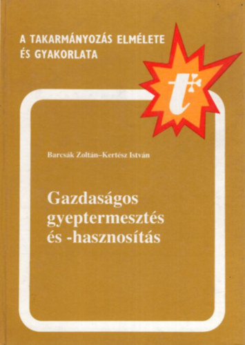 Barcs�k Zolt�n; Kert�sz Istv�n - Gazdas�gos gyeptermeszt�s �s -hasznos�t�s