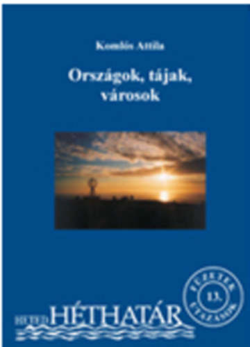 Komls Attila - Orszgok, tjak, vrosok