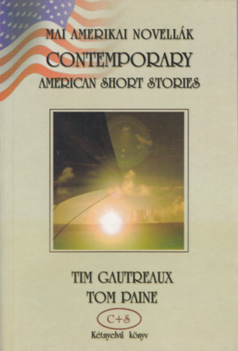 Tim Gautreaux; Tom Paine - Mai amerikai novellk - Contemporary american short stories