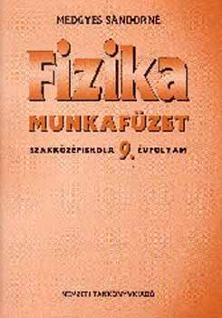 Medgyes Sándorné - Fizika munkafüzet. Szakközépiskola 9. évfolyam