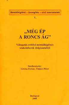 Grezsa F.-Takcs P. (szerk.) - "Mg p a roncs g"