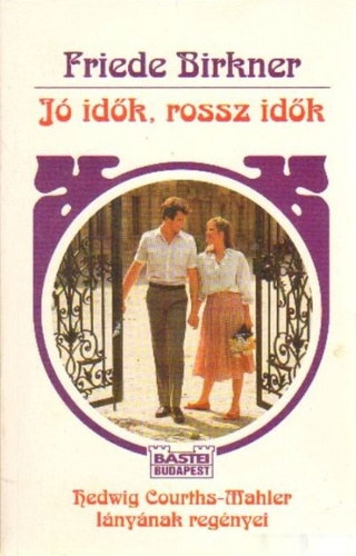 Friede Birkner - J� id�k, rossz id�k