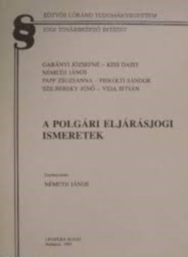 Nmeth Jnos szerk. - A polgri eljrsjogi ismeretek