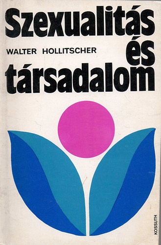 Walter Hollitscher - Szexualit�s �s t�rsadalom