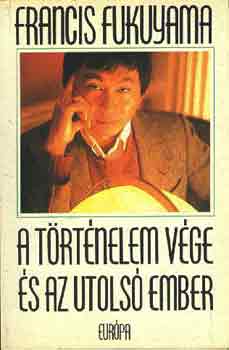 Francis Fukuyama - A trtnelem vge s az utols ember