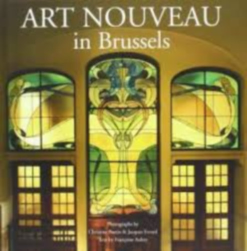 Francoise Aubry - Art Nouveau in Brussels - From architecture to ornamentalism