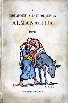 A gr�f Apponyi Albert poliklinika almanachja 1926