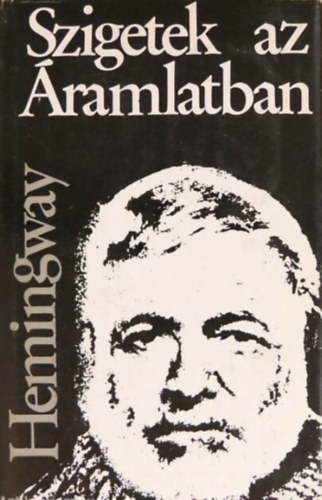 Ernest Hemingway - Szigetek az Áramlatban
