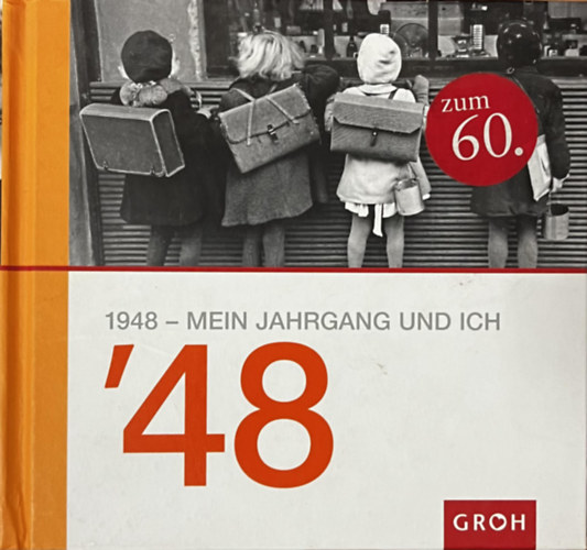 Theresia Maria Lieb - 1948 - Mein Jahrgang und ich