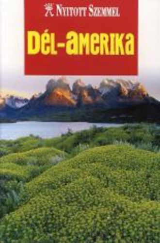 Dél-Amerika (Nyitott szemmel)