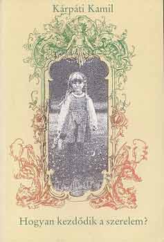 K�rp�ti Kamil - Hogyan kezd�dik a szerelem?