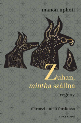 Manon Uphoff - Zuhan, mintha sz�llna