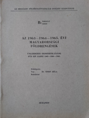 Az 1963-1964-1965. vi magyarorszgi fldrengsek / Ungarischer Erdbebenkatalog fr die Jahre 1963-1964-1965.