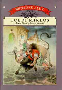 Benedek Elek - Toldi Mikl�s (Arany J�nos ballad�ja nyom�n)