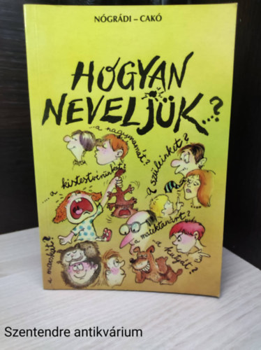 Ngrdi Gbor - Cak Ferenc - Hogyan neveljnk? ''Ngrdi Gbor - Cak Ferenc' (feket -fehr illusztrcival,sajt fotval)