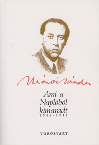 M�rai S�ndor - Ami a Napl�b�l kimaradt 1945-1946