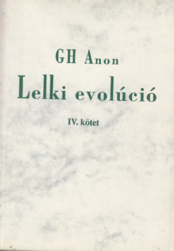 Gh Anon - Lelki evolúció IV.