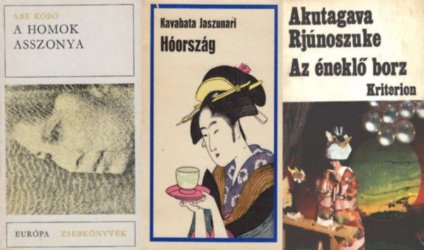 Akutagava Rj�noszuke, Kavabata Jaszunari Abe K�b� - 3 db klasszikus jap�n reg�ny: A homok asszonya + H�orsz�g + Az �nekl� borz