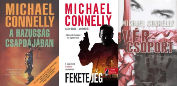 Michael Connelly - 3 db Michael Connelly krimi: Fekete jég + A hazugság csapdájában + Vércsoport (A Harry Bosch esetei sorozat 2. és 14. része + a Terry McCaleb sorozat 1. része)
