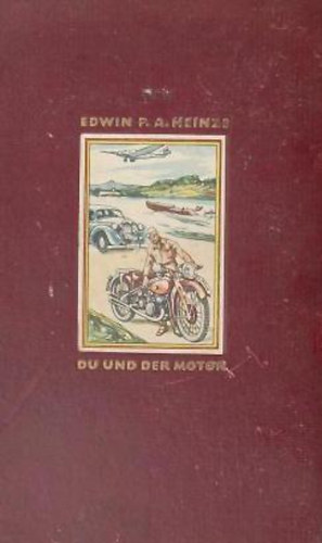 Edwin P. A. Heinze - Du und der Motor - Te �s a motorod