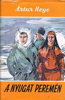 Artur Heye - A nyugat perem�n