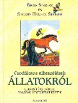 Brad Steiger; Sherry Hansen Steiger - Csod�latos elbesz�l�sek �llatokr�l