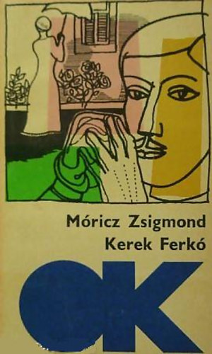 Mricz Zsigmond - Kerek Ferk