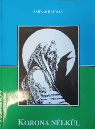Farkas K�lm�n - Korona N�lk�l