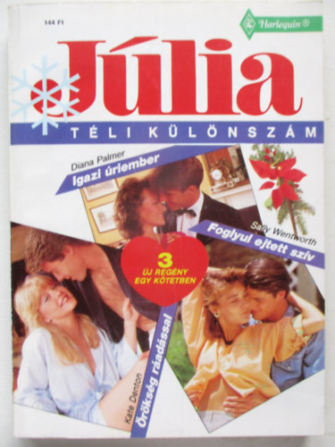 Sally Wentworth, Kate Denton Diana Palmer - J�lia t�li k�l�nsz�m 1992/5: Igazi �riember, Foglyul ejtett sz�v, �r�ks�g r�ad�ssal.
