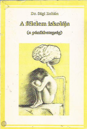Dr. Sgi Zoltn - A flelem iskolja - Pnikbetegsg